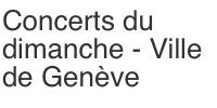 Concerts du dimanche - Ville de Genève