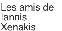 Les amis de Iannis Xenakis